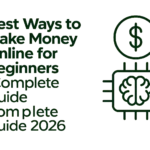 best ways to make money online for beginners using AI and digital methods 2026