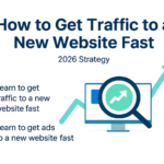 how to get traffic to a new website fast using SEO strategies and growth techniques