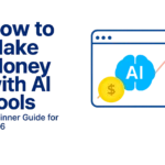 how to make money with AI tools for beginners in 2026